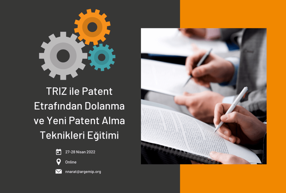 TRIZ ile Patent Etrafından Dolanma ve Yeni Patent Alma Teknikleri Eğitimi